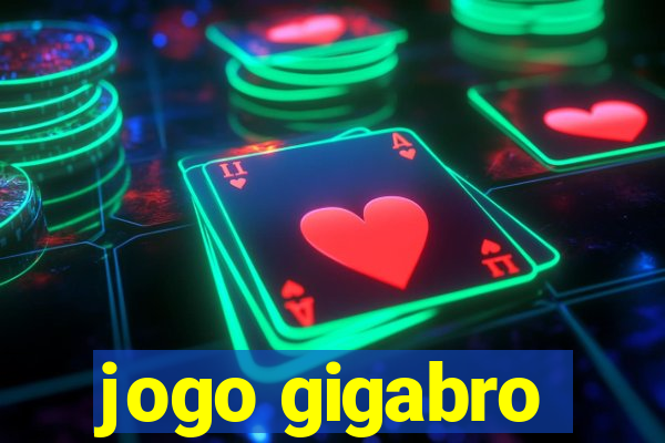 jogo gigabro